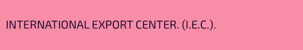 INTERNATIONAL EXPORT CENTER. (I.E.C.).